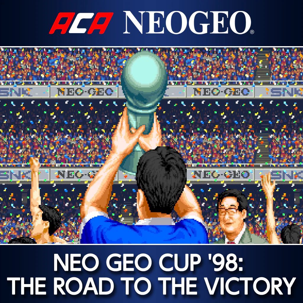 ACA NEOGEO NEO GEO CUP ’98： THE ROAD TO THE VICTORY