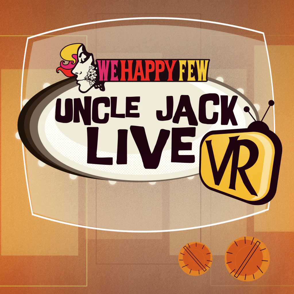 We Happy Few : Uncle Jack Live VR
