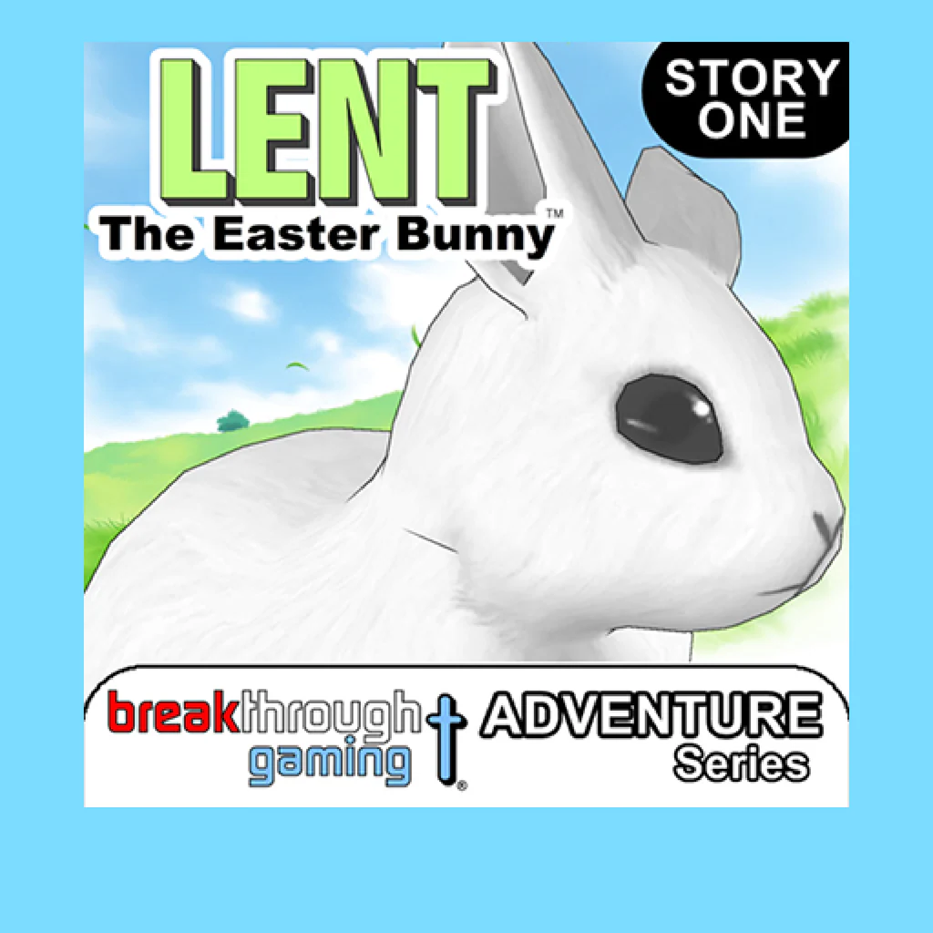 Lent's Adventure - Lent: The Easter Bunny