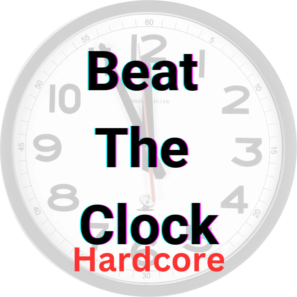 Beat The Clock: Hardcore