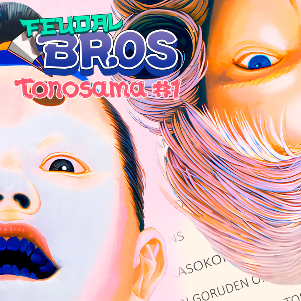Feudal Bros - Tonosama #1