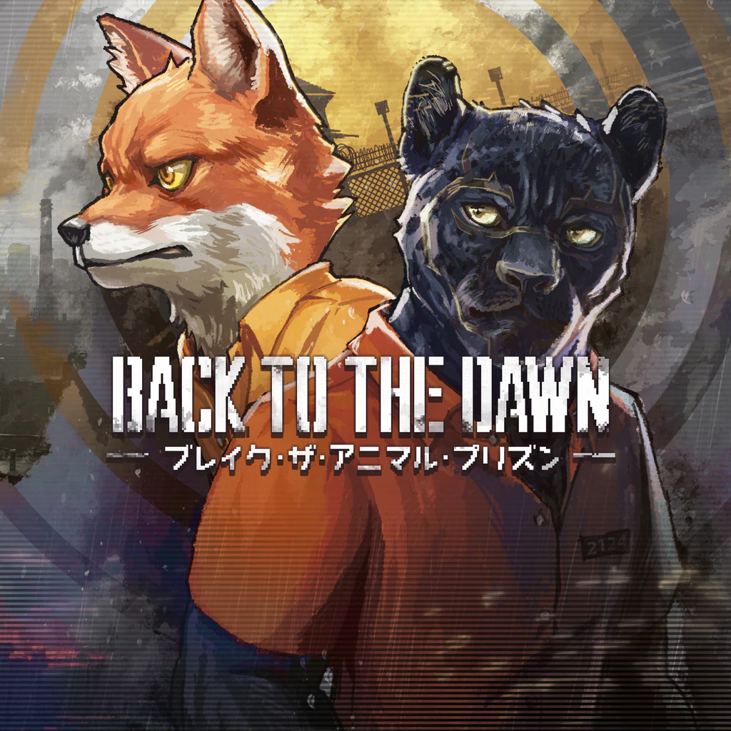 Back to the Dawn ~ブレイク・ザ・アニマル・プリズン~