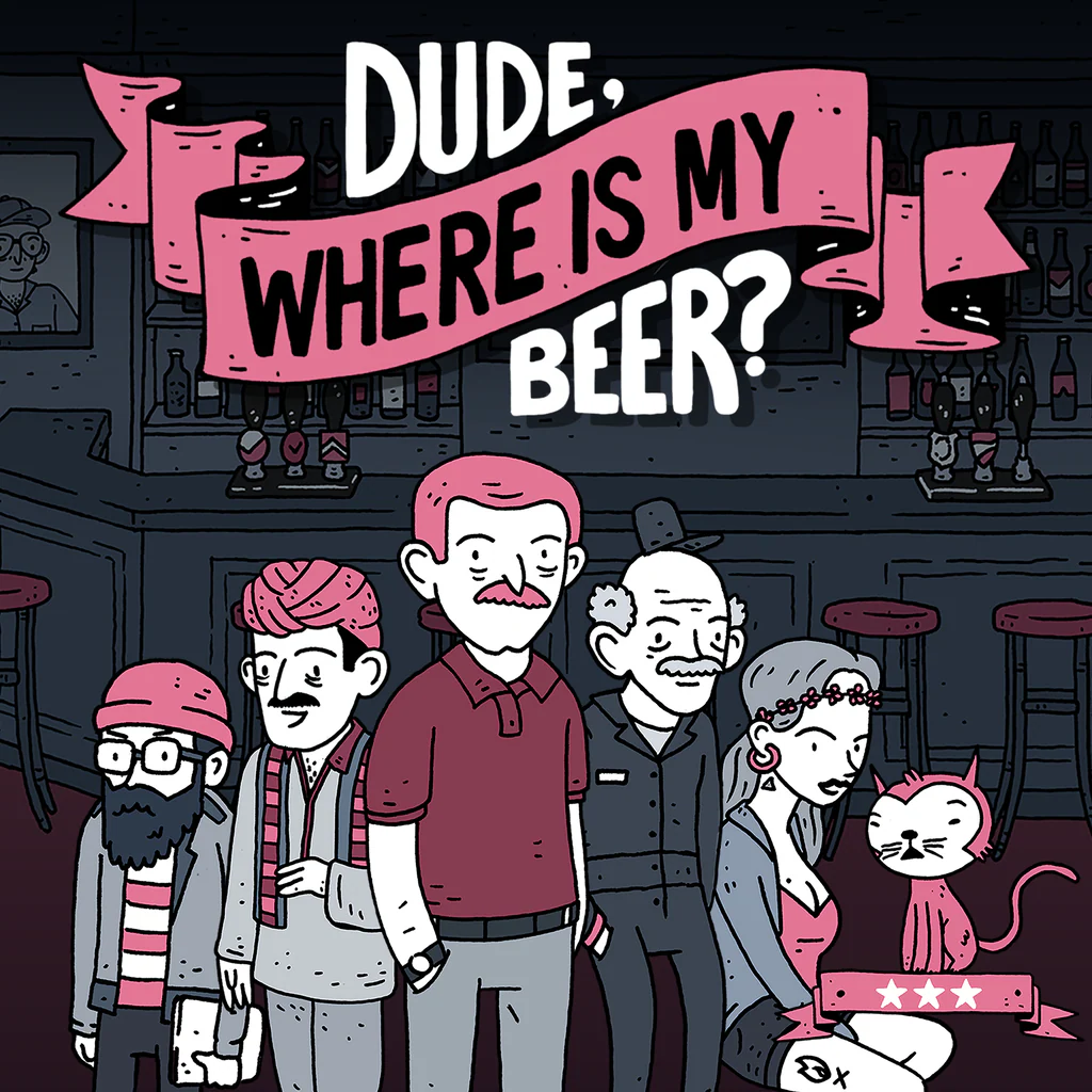 Dude, Where Is My Beer?