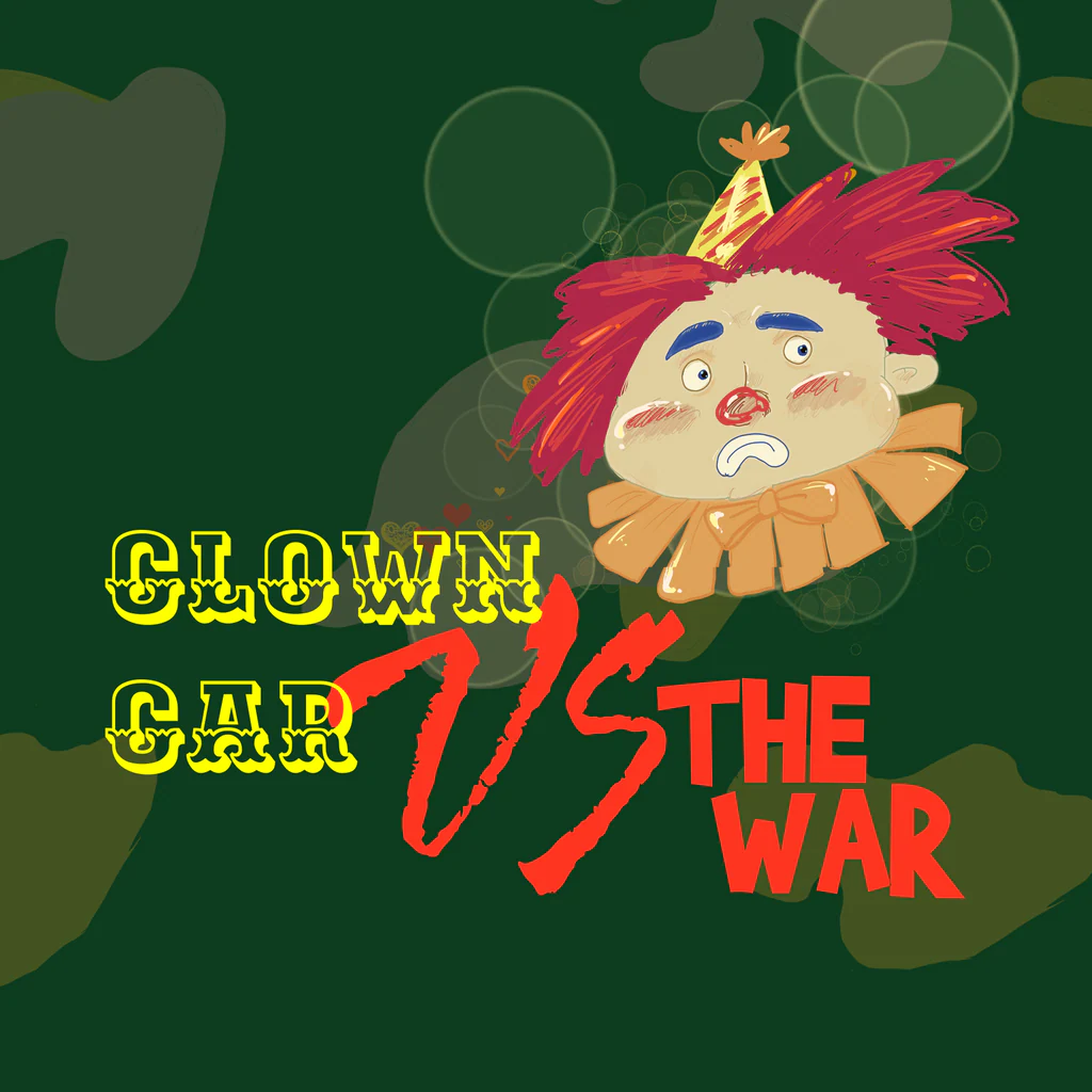 Clown car VS the War