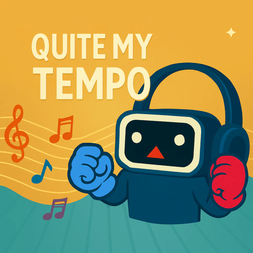 Quite My Tempo